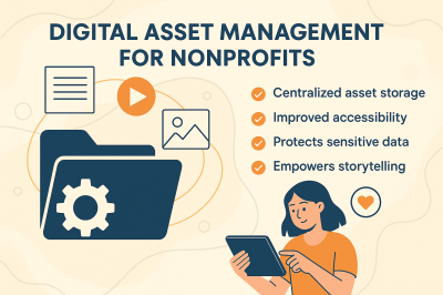 Digital Asset Management for Nonprofits: A Comprehensive Tutorial